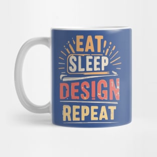 Eat Sleep Design Repeat Mug